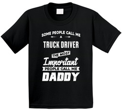 Truck Driver Important People Call Me Daddy Father's Day Gift Toddler Youth Kids T Shirt