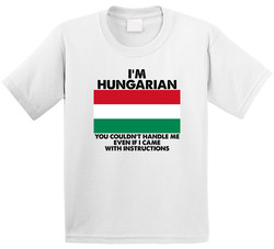 I'm Hungarian Nationality Flag You Couldn't Handle Me Toddler Youth Kids T Shirt