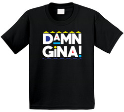 Damn Gina Funny Martin Lawrence Tv Show Toddler Youth Kids T Shirt