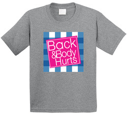 Back And Body Hurts Toddler Youth Kids T Shirt