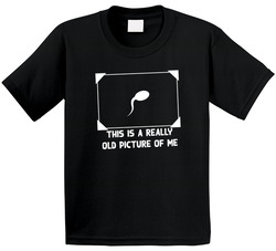 This Is A Really Old Picture Of Me Funny Sperm Toddler Youth Kids T Shirt
