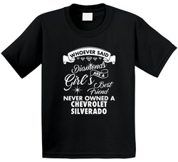 Chevrolet Silverado Whoever Said Diamonds Are A Girls Best Friend Proud Car Owners Toddler Youth Kids T Shirt