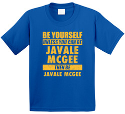 Be Yourself Unless You Can Be Javale Mcgee Golden State Basketball Toddler Youth Kids T Shirt