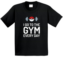 I Go To The Gym Every Day Funny Pokemon Go Fitness Workout Humor Toddler Youth Kids T Shirt