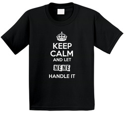 Keep Calm And Let Nene Handle It Toddler Youth Kids T Shirt