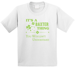 It's A Baxter Thing You Wouldn't Understand Toddler Youth Kids T Shirt