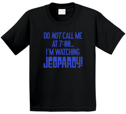 Do Not Call Me I'm Watching Jeopardy Game Show Toddler Youth Kids T Shirt