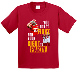 You Got To Fight For Your Right To Party Travis Kelce Kansas City Football Toddler Youth Kids T Shirt