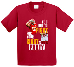 You Got To Fight For Your Right To Party Travis Kelce Famous Kansas City Football Toddler Youth Kids T Shirt