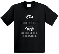 Mini Cooper Thing Wouldnt Understand Funny Car Auto Toddler Youth Kids T Shirt