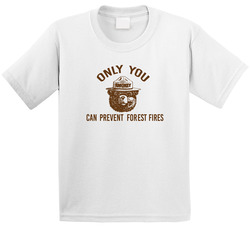 Only You Can Prevent Forest Fires Most Memorable Ad Slogan Toddler Youth Kids T Shirt