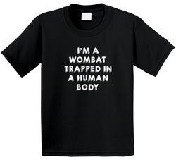 Wombat Trapped In A Human Body Animal Toddler Youth Kids T Shirt