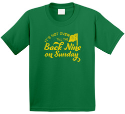 Its Not Over Till The Back Nine On Sunday Golf Masters Tournament Toddler Youth Kids T Shirt
