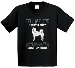 Tell Me Its Just A Dog Idiot Shiba Inu Toddler Youth Kids T Shirt