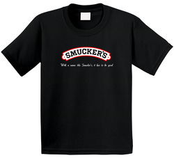 With A Name Like Smuckers Most Memorable Ad Slogan Toddler Youth Kids T Shirt