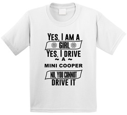 Mini Cooper Yes Im A Girl No You Cant Drive My Car Funny Car Lovers Toddler Youth Kids T Shirt