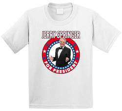 Jerry Springer For President Talk Show Host Celeb Fan Election Toddler Youth Kids T Shirt