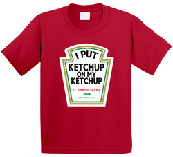I Put Ketchup On My Ketchup Funny Foodie Toddler Youth Kids T Shirt