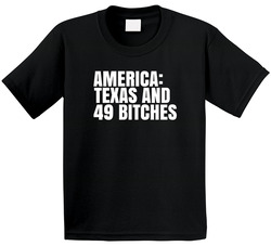 America Texas And 49 Bitches Funny Texas Saying Toddler Youth Kids T Shirt