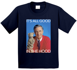 It's All Good In The Hood Mister Roger's Neighborhood 70s 80s Kids Tv Show Toddler Youth Kids T Shirt