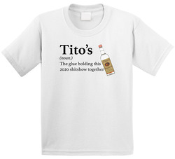 Titos Vodka The Glue Holding This 2020 Shitshow Together Funny Drink Toddler Youth Kids T Shirt