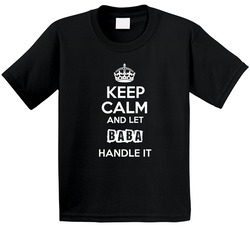 Keep Calm And Let Baba Handle It Toddler Youth Kids T Shirt