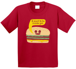 I Want To Be Inside You Cheeseburger Food Funny Toddler Youth Kids T Shirt