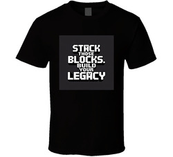Stack-those-blocks-build-your-legacy-min T Shirt
