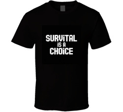 Survival-is-a-choice-minecraft-style-pix T Shirt