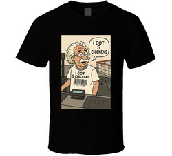I Got 5 Chickens Costco Guy  T Shirt