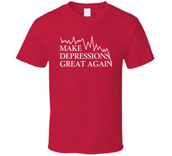 Make Depressions Great Again Stock Market T Shirt