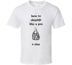 How To Shoplift Like A Pro Grocery Bag T Shirt