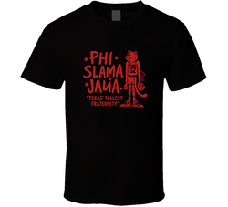 Phi Slama Jama Texas Tallest T Shirt