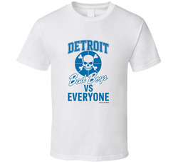 Bad Boys Vs Everyone Detroit  T Shirt