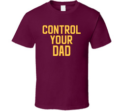 Control Your Dad Basketball Fan T Shirt
