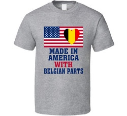 Made In America With Belgium Parts Funny T Shirt