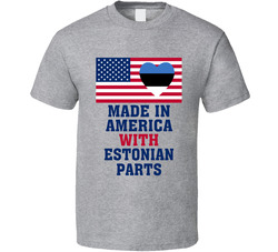 Made In America With Estonian Parts Funny T Shirt