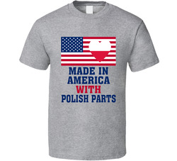 Made In America With Polish Parts Funny T Shirt