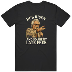 Uncle Baby Billy He Has Risen And So Are My Late Fees T Shirt