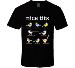 Nice Tits Bird Watcher Funny T Shirt