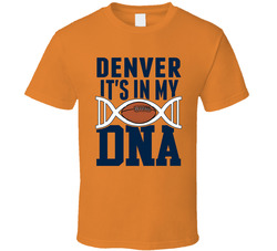 It's In My Dna Denver Football Fan T Shirt