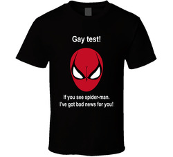 Gay Test If You See Spider-man I've Got Bad News For You T Shirt