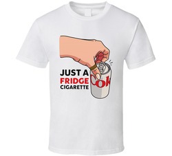 Just A Fridge Cigarette Diet Coke Funny T Shirt