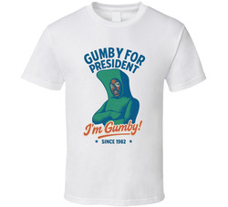 Gumby For President I'm Gumby Since 1982 Snl Tv Retro Look Fan T Shirt