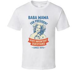 Baba Wawa For President Vewy Impowtant Questions Since 1975 Snl Tv Retro Look Fan T Shirt
