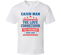 Cajun Man For President The Love Connecshon Since 1992 Snl Tv Retro Look Fan T Shirt