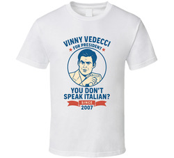 Vinny Vedecci For President You Don't Speak Italian Since 2007 Snl Tv Retro Look Fan T Shirt