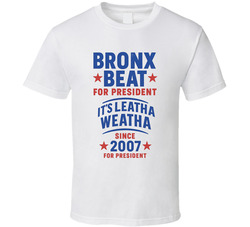 Bronx Beat For President It's Leatha Weatha Since 2007 Snl Tv Retro Look Fan T Shirt