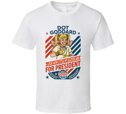 Dot Goddard For President Look How Little My Gloves Are Since 2000 Mad Tv Retro Look Fan T Shirt