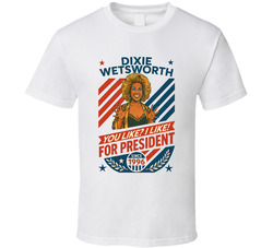 Dixie Wetsworth For President You Like I Like Since 1996 Mad Tv Retro Look Fan T Shirt